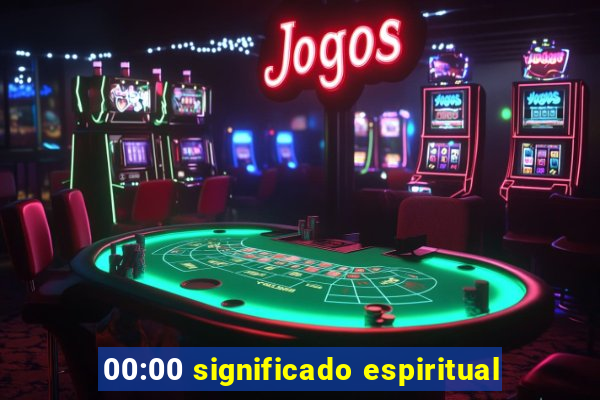 00:00 significado espiritual